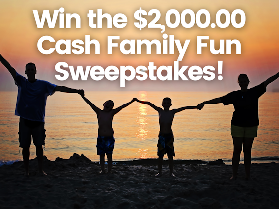 $2,000.00 Cash Family Fun Sweepstakes sweepstakes