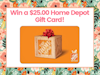 $25.00 Home Depot Gift Card! sweepstakes