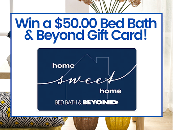 $50.00 Bed Bath & Beyond Gift Card! sweepstakes