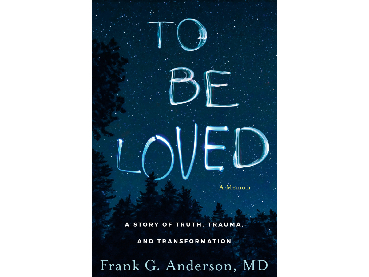 Copy of To Be Loved: A Story of Truth, Trauma, and Transformation by Dr. Frank G. Anderson! sweepstakes
